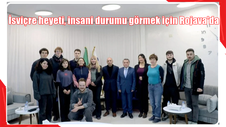 İsviçre heyeti, insani durumu görmek için Rojava'da